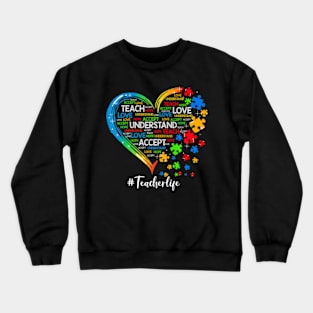 Teach Accept Understand Love Teacher Heart Autism Awareness Crewneck Sweatshirt